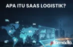 Apa Itu SaaS Logistik?